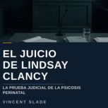 El juicio de Lindsay Clancy, Vincent Slade