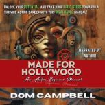 Made For Hollywood An Actors Beginne..., Dom Campbell