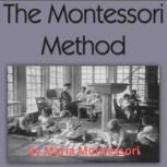 The Montessori Method, Maria Montessori