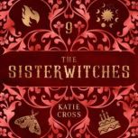 Sisterwitches Book 9, Katie Cross