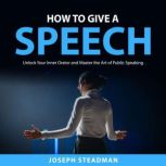 How to Give a Speech, Joseph Steadman