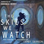 The Skies We Watch, Cidney Swanson