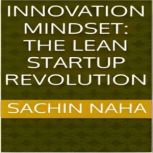 Innovation Mindset The Lean Startup ..., Sachin Naha