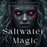 Saltwater Magic, Timothy J. R. Rains