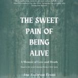 The Sweet Pain of Being Alive, Ann Anderson Evans