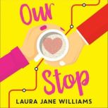 Our Stop, Laura Jane Williams