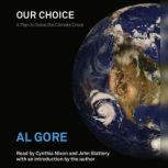 Our Choice A Plan to Solve the Climate Crisis, Al Gore