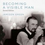 Becoming a Visible Man, Jamison Green
