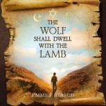 The Wolf Shall Dwell with the Lamb, Emmet Hirsch