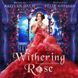Withering Rose (Once Upon a Curse Book 2), Kaitlyn Davis