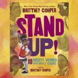 Stand Up! Ten Mighty Women Who Made a Change, Brittney Cooper