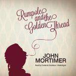 Rumpole and the Golden Thread, John Mortimer