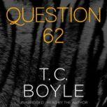 Question 62, T. C. Boyle