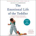 The Emotional Life of the Toddler, Alicia F. Lieberman
