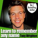 Learn To Remember Any Name, Tony Wrighton