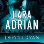 Defy the Dawn, Lara Adrian