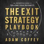 The ExitStrategy Playbook, Adam Coffey