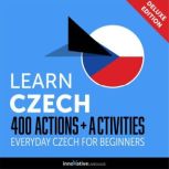 Everyday Czech for Beginners  400 Ac..., Innovative Language Learning