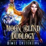 Moon Blind Duology, Aimee Easterling