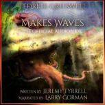Tedrick Gritswell Makes Waves, Jeremy Tyrrell