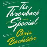 The Throwback Special, Chris Bachelder
