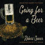 Going for a Beer, Robert Coover