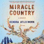 Miracle Country, Kendra Atleework