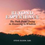 Beyond Experience, Steve Olson