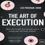 The Art of Execution, Lee FreemanShor