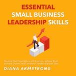 Essential Small Business Leadership S..., Diana Armstrong