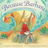 Because Barbara, Sarah Mackenzie