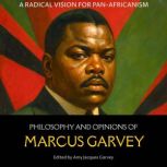 Philosophy and Opinions of Marcus Gar..., Marcus Garvey