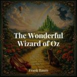 The Wonderful Wizard of Oz, Frank Baum