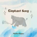 Elephant Song, Martha Pepper
