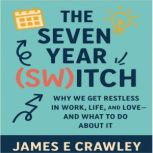 The Seven Year Switch, James E. Crawley