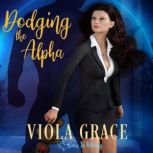 Dodging the Alpha, Viola Grace