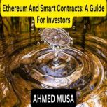 Ethereum And Smart Contracts A Guide..., AHMED MUSA