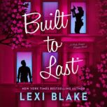 Built to Last, Lexi Blake
