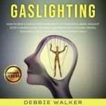 Gaslighting, Debbie Walker