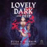 Lovely Dark and Deep, Elisa A. Bonnin