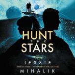Hunt the Stars A Novel, Jessie Mihalik