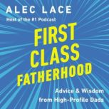 First Class Fatherhood, Alec Lace