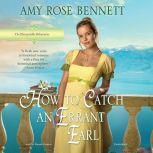 How to Catch an Errant Earl, Amy Rose Bennett
