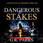 Dangerous Stakes, G.K. Parks