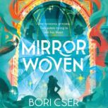 Mirrorwoven, Bori Cser
