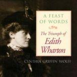A Feast of Words, Cynthia Griffin Wolff