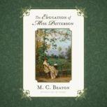 The Education of Miss Patterson, M. C. Beaton