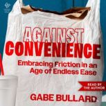 Against Convenience, Gabe Bullard