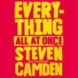 Everything All at Once, Steven Camden