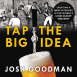 Tap the Big Idea, Josh Goodman